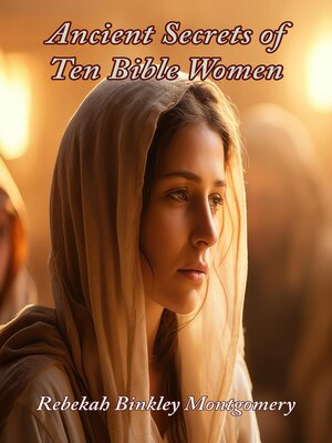 cover image of Ancient Secrets of Ten Bible Women